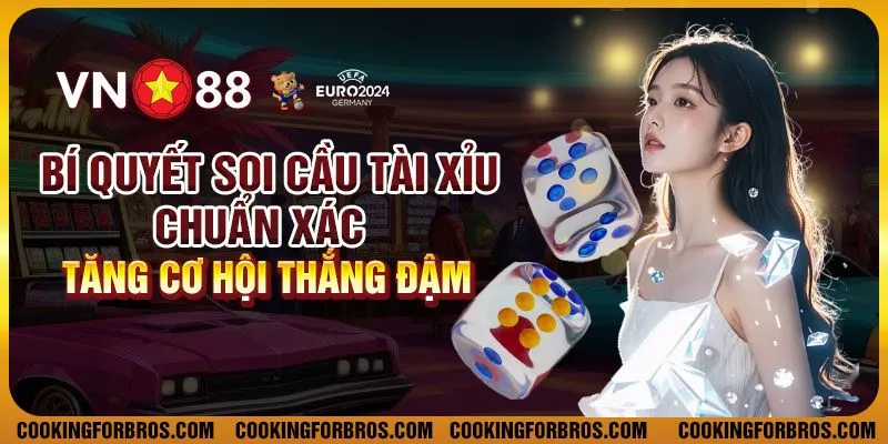 Bí quyết soi cầu tài xỉu chuẩn xác - Tăng cơ hội thắng đậm 1 Bí quyết soi cầu tài xỉu chuẩn xác - Tăng cơ hội thắng đậm