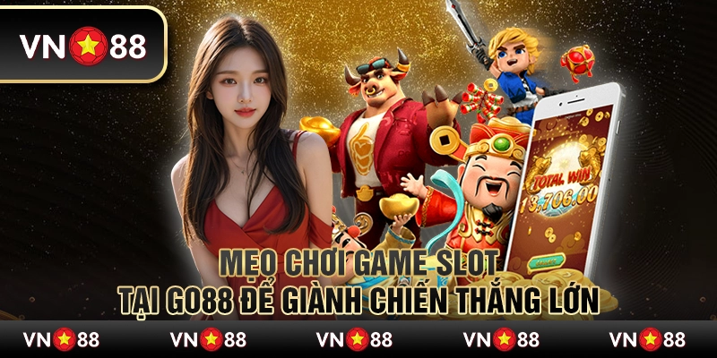 Mẹo Chơi Game Slot tại Go88 Để Giành Chiến Thắng Lớn 1 Mẹo Chơi Game Slot tại Go88 Để Giành Chiến Thắng Lớn