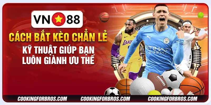 Cách bắt kèo chẵn lẻ - Kỹ thuật giúp bạn luôn giành ưu thế 1 Cách bắt kèo chẵn lẻ - Kỹ thuật giúp bạn luôn giành ưu thế